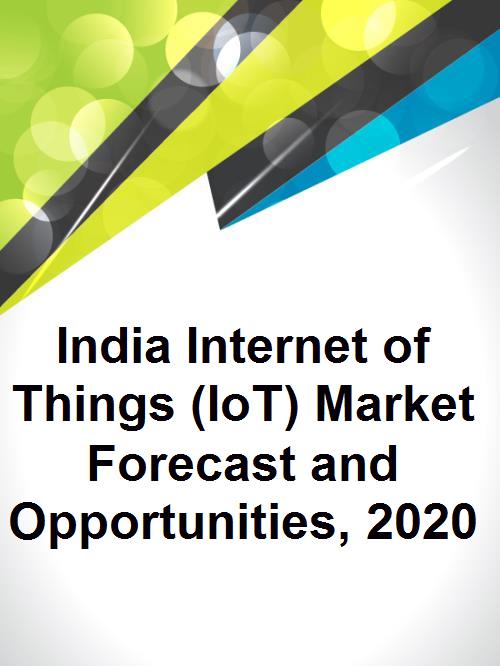 india_internet_of_things_iot_market_forecast_2020_indianbureaucracy