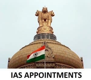 IAS appointments, Indian Bureaucracy, IAS