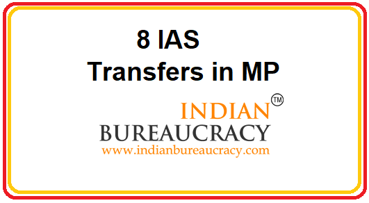 8 IAS transferred in MP Govt