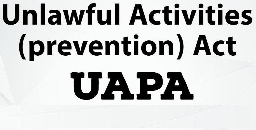 Unlawful Activities (Prevention) Act, 1967 (UAPA)