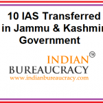 10 IAS Transferred in J&K Govt
