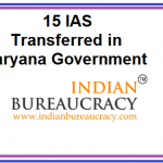 15 IAS transferred in Haryana Govt