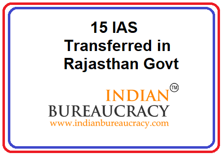 15 IAS transfers in Rajasthan Govt