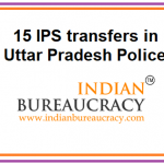 15 IPS transfers in UP Police