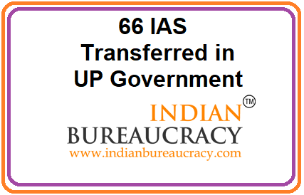 66 IAS transferred in Uttar Pradesh Govt