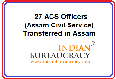 27 ACS Officers transferred in Assam Govt