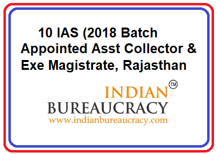 10 IAS appointed Asst Collector & Exe Magistrate, Rajasthan