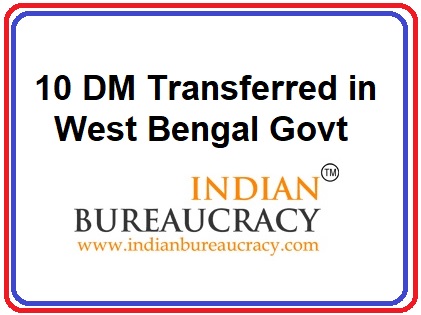 10 DM transferred in WB Govt