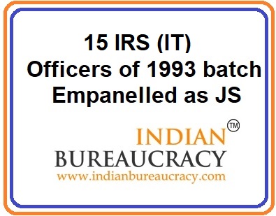 15 IRS (IT) Officers empanelled as Joint Secretary, GoI