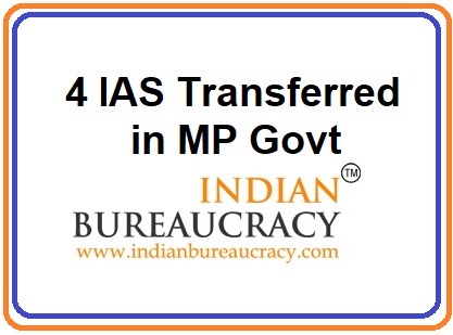4 IAS Transferred in MP Govt