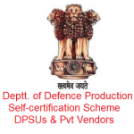 Deptt. of Defence Production Self-certification Scheme DPSUs & Pvt Vendors