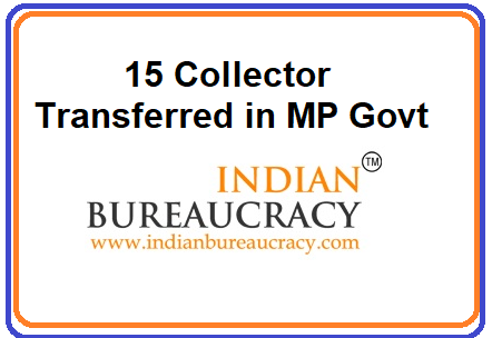 15 Collector transferred in MP Govt