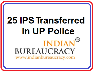 25 IPS Transferred in UP Police