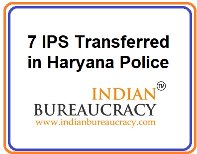 7 IPS Transfers in Haryana police