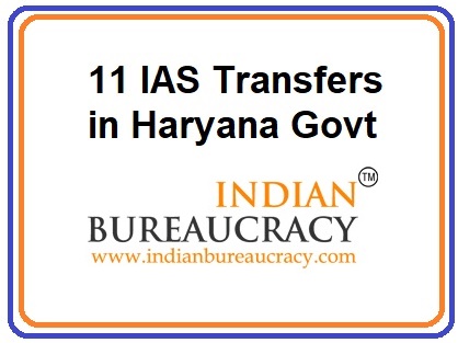 11 IAS transferred in Haryana Govt