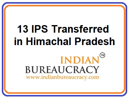 13 IPS Transferes in Himachal Pradesh Police
