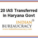 20 IAS transferred in Haryana Govt