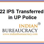 22 IPS Transfers in Uttar Pradesh Police22 IPS Transfers in Uttar Pradesh Police