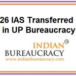 26 IAS Transfers in UP Bureaucracy
