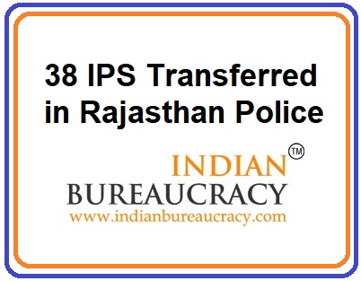 38 IPS Transfers in Rajasthan Police