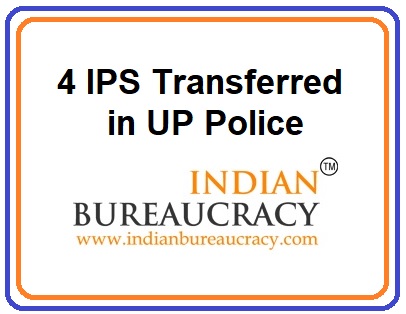 4 IPS Transfers in UP Police