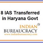 8 IAS Transfers in Haryana Govt