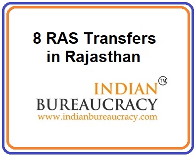 8 RAS Officers Transfers in Rajasthan State Govt