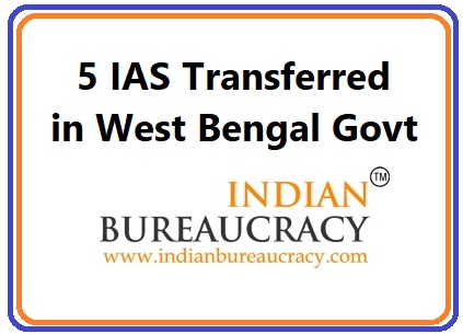 5 IAS Transferred in West Bengal Govt