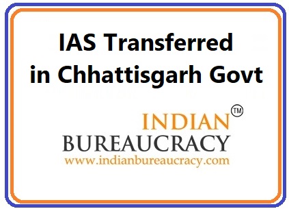 IAS Chhattisgarh Transfers