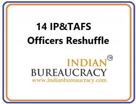 14 IP&TAFS Officers Reshuffle