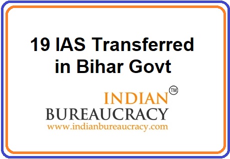 19 IAS Reshuffle in Bihar Govt