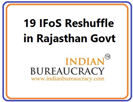 19 IFoS Reshuffle in Rajasthan Govt