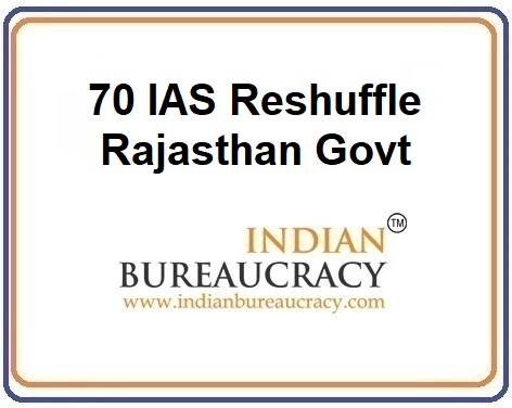 70 IAS Reshuffle in Rajasthan Govt