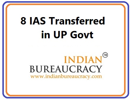 8 IAS transferred in UP Govt