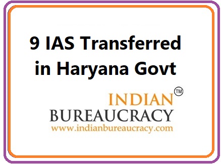 9 IAS Transferred in Haryana Govt