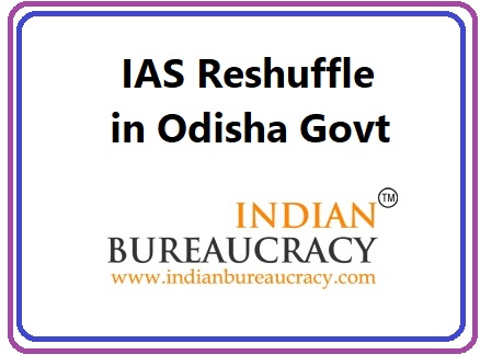 IAS Reshuffle in Odisha Govt