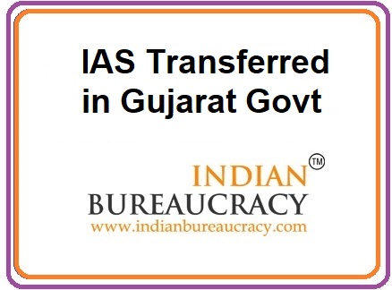 IAS Transferred in Gujarat Govt