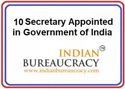 10 IAS appointed Secretary at GoI