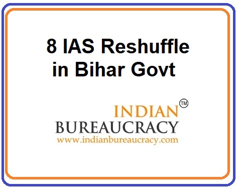 8 IAS Reshuffle in Bihar Govt