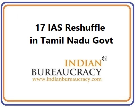 17 IAS Reshuffle in Tamil Nadu Govt