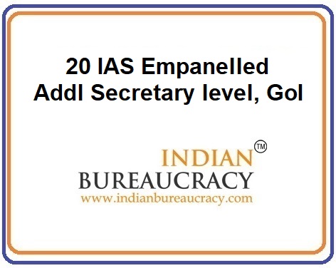 20 IAS Empanelled as Additional Secretary levelat GoI