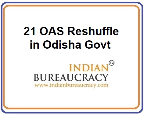 21 OAS Reshuffle in Odisha Govt