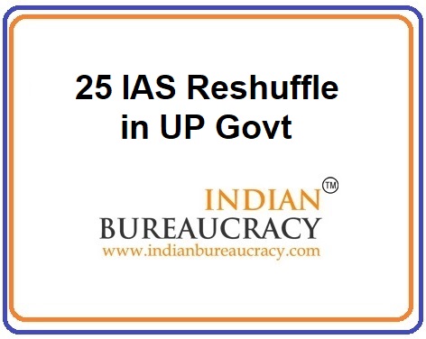 25 IAS Reshuffle in UP Govt
