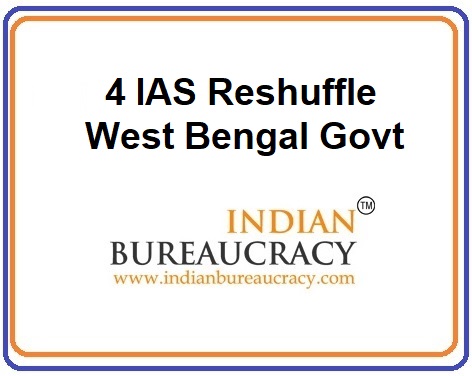 4 IAS Reshuffle in We4 IAS Reshuffle in West Bengal Govtst Bengal Govt