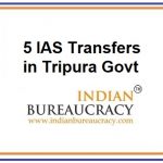 5 IAS Transfer in Tripura
