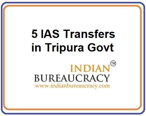 5 IAS Transfer in Tripura