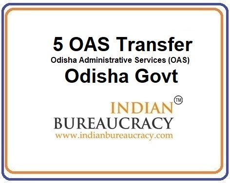 5 OAS Transfer in Odisha Govt