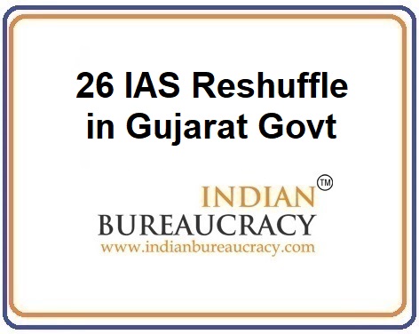 26 IAS Transferred in Gujarat Govt