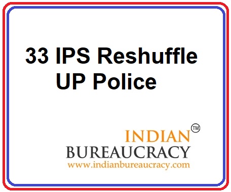 33 IPS Reshuffle in UP Police