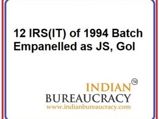 12 IRS Officers of 1994 Batch empanelled as Joint Secretary, GoI